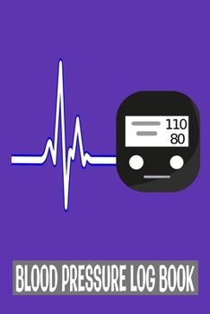 Blood Pressure Log Book: Purple Journal For Blood Pressure Monitoring and Heart Beats - Health Planner Gift - Notebook For Men Women - Diastolic and Systolic Pressure Rates Chart - 6x9 100 pages
