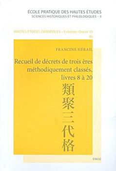 Paperback Recueil de décrets de trois ères méthodiquement classés, livres 8 à 20: Traduction commentée du Ruijû sandai kyaku (Hautes Etudes Orientales) (French Edition) [French] Book