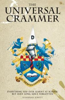 Hardcover The Universal Crammer: Everything You Learnt at School, But Have Since Forgotten Book