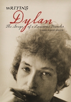 Hardcover Writing Dylan: The Songs of a Lonesome Traveler Book