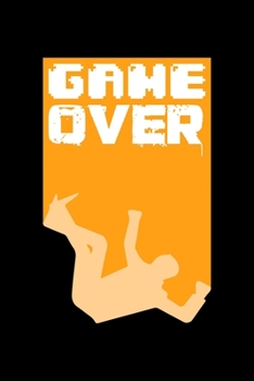 Paperback Notebook: Gamer Game Over Player Loose Funny Gift 120 Pages, 6X9 Inches, Lined / Ruled Book