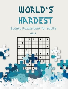 Paperback World's hardest Sudoku puzzle book for adults vol 2: A Challenging Sudoku book for Advanced Solvers a fun way to Challenge your Brain . Solutions incl Book
