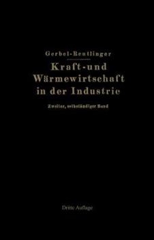 Paperback Kraft- Und Wärmewirtschaft in Der Industrie: Zweiter, Selbständiger Band [German] Book