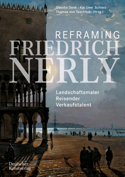 Paperback Reframing Friedrich Nerly: Landschaftsmaler, Reisender, Verkaufstalent [German] Book
