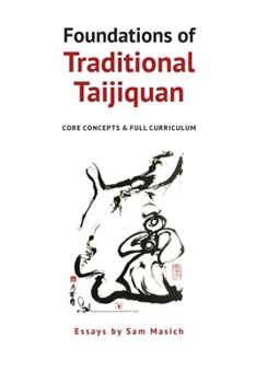 Paperback Foundations of Traditional Taijiquan: Core Concepts & Full Curriculum Book