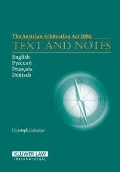 Hardcover The Austrian Arbitration ACT 2006: Text and Notes Book