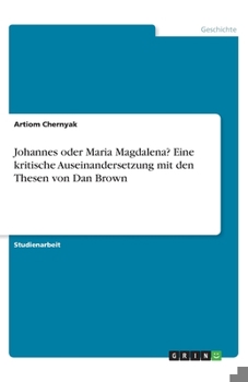 Paperback Johannes oder Maria Magdalena? Eine kritische Auseinandersetzung mit den Thesen von Dan Brown [German] Book