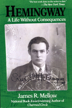Hemingway: A Life Without Consequences - Book #3 of the Lost Generation Trilogy