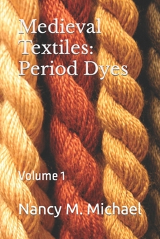 Paperback Medieval Textiles - Period Dyes: Volume 1 Book