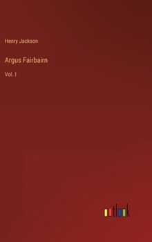Hardcover Argus Fairbairn: Vol. I Book