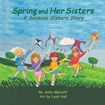 Paperback Spring and Her Sisters : A Seasons Sisters Story Book