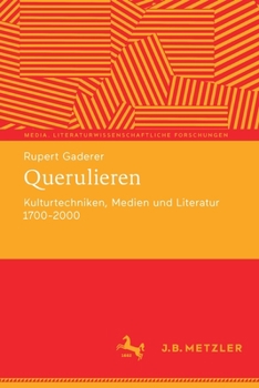 Paperback Querulieren: Kulturtechniken, Medien Und Literatur 1700-2000 [German] Book