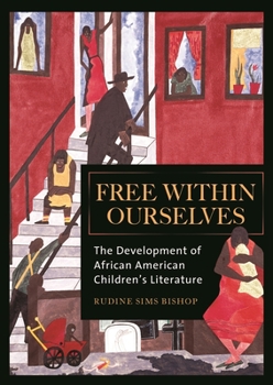 Hardcover Free within Ourselves: The Development of African American Children's Literature Book