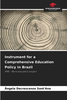 Instrument for a Comprehensive Education Policy in Brazil: PME - More education project