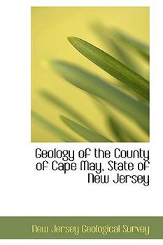 Geology of the County of Cape May, State of New Jersey
