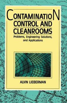 Hardcover Contamination Controls and Cleanrooms: Problems, Engineering Solutions, and Applications Book