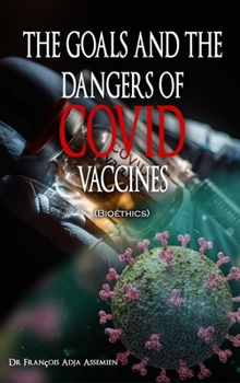 Hardcover THE GOALS AND THE DANGERS OF COVID VACCINES (Bioéthics) Book