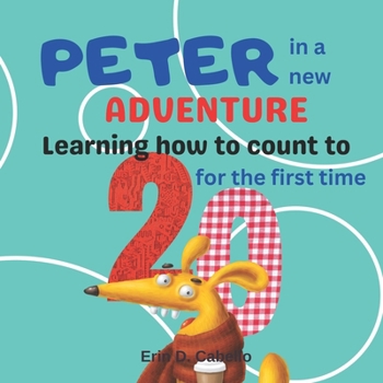 Paperback Peter in a new adventure: Learning how to count to 20 for the first time Book
