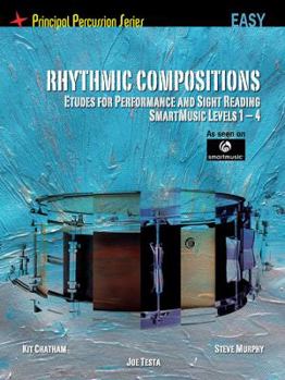 Paperback Rhythmic Compositions - Etudes for Performance and Sight Reading: Principal Percussion Series Easy Level (Smartmusic Levels 1-4) Book