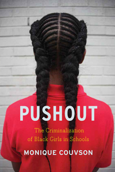 Hardcover Pushout: The Criminalization of Black Girls in Schools Book