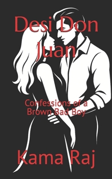 Paperback Desi Don Juan: Confessions of a Brown Bad Boy Book