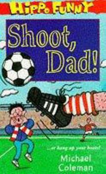 Paperback Shoot, Dad! (Hippo Funny) Book