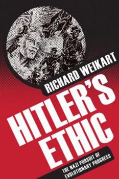 Hardcover Hitler's Ethic: The Nazi Pursuit of Evolutionary Progress Book