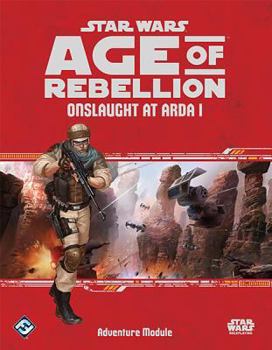 Onslaught at Arda I - Book  of the Star Wars: Age of Rebellion