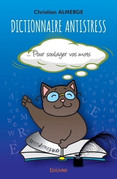 Paperback Dictionnaire antistress - Tome I: Pour soulager vos mots [French] Book