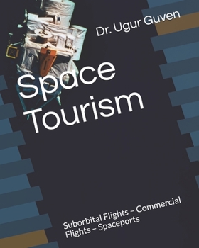Paperback Space Tourism: Suborbital Flights - Commercial Flights - Spaceports Book