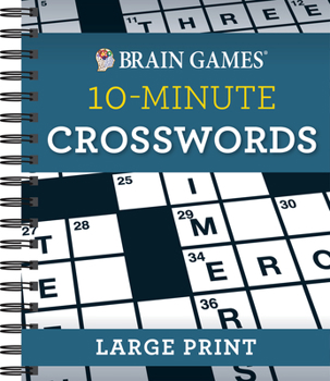 Spiral-bound Brain Games - 10 Minute: Crossword Puzzles - Large Print Book