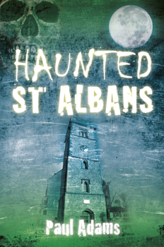 Paperback Haunted St Albans Book