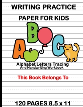 Paperback Writing Practice Paper for Kids: Alphabet Letters Tracing and Handwriting Workbook: Preschool Cursive Writing Activity Book - Learn to Write and Make Book