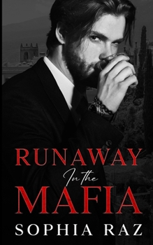 Runaway in the Mafia: A Dark Mafia Enemies To Lovers Romance (The shadows of Cosa Nostra Chronicles) - Book #3 of the Shadows of Cosa Nostra Chronicles