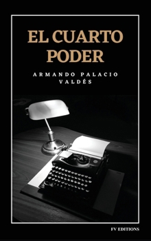 El cuarto poder: Edición integral (Spanish Edition)