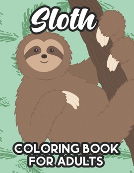 Paperback Sloth Coloring Book For Adults: Intricate Sloth Patterns And Designs To Color For Stress Relief, Calming Coloring Pages Book