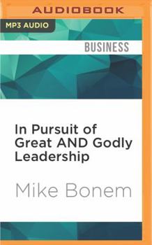 MP3 CD In Pursuit of Great and Godly Leadership: Tapping the Wisdom of the World for the Kingdom of God Book