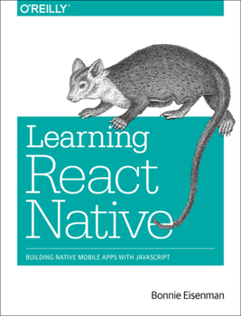 Paperback Learning React Native: Building Native Mobile Apps with JavaScript Book