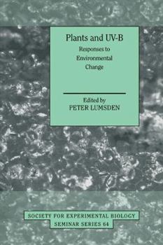 Plants and UV-B: Responses to Environmental Change - Book  of the Society for Experimental Biology Seminar