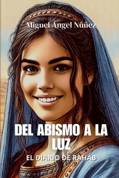 Del abismo a la luz: El diario de Rahab (Spanish Edition)