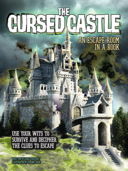 Hardcover The Cursed Castle: An Escape Room in a Book: Use Your Wits to Survive and Decipher the Clues to Escape Book