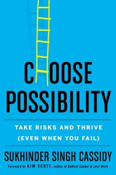 Hardcover Choose Possibility: Take Risks and Thrive (Even When You Fail) Book
