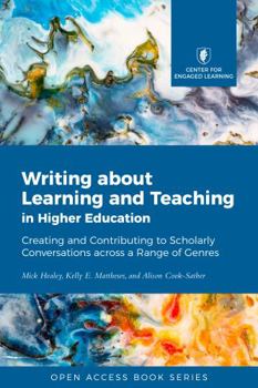 Paperback Writing about Learning and Teaching in Higher Education: Creating and Contributing to Scholarly Conversations across a Range of Genres Book