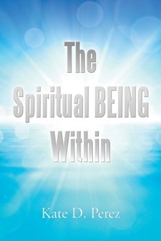 Paperback The Spiritual Being Within Book