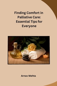 Paperback Finding Comfort in Palliative Care: Essential Tips for Everyone [Hindi] Book