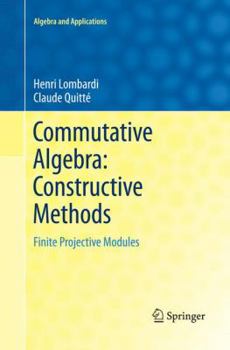 Paperback Commutative Algebra: Constructive Methods: Finite Projective Modules Book