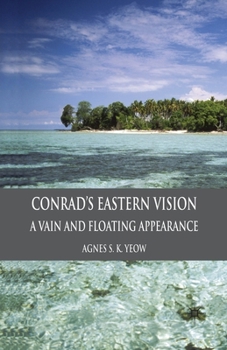Paperback Conrad's Eastern Vision: A Vain and Floating Appearance Book