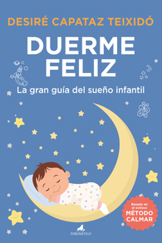 Paperback Duerme Feliz. La Gran Guia del Sueño Infantil [Spanish] Book
