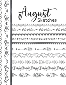 Paperback August Sketches: Astrology Sketchbook Activity Book Gift For Women & Girls - Daily Sketchpad To Draw And Sketch In As The Stars And Pla Book