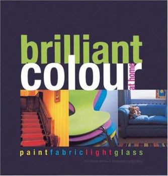 Paperback Brilliant Colour at Home: Paint, Fabric, Light, Glass Book
